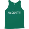 no,don't Tank Top