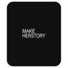make herstory Mousepad