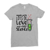 Made With Lots Of Love And a Little Science Ladies Fitted T-Shirt