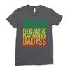 vegan because plant powered badiss was not an offical title Ladies Fitted T-Shirt