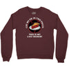 last dessert Crewneck Sweatshirt