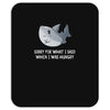 i was hungry Mousepad
