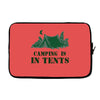 camping is in tents t shirt Laptop sleeve