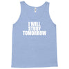 i will study tomorrow Tank Top