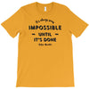 its Always Seems impossible Until its Done T-Shirt