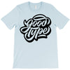 good type T-Shirt