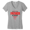 Have No Fear Father Is Here Women's V-Neck T-Shirt