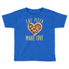 eat pizza make love Toddler T-shirt