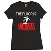 the floor is lava Ladies Fitted T-Shirt