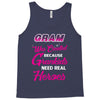 Gram Was Created Because Need Real Heroes Tank Top