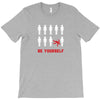 Be Yourself T-Shirt