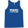 today i am mainly being a lazy bastard Tank Top