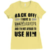 back off i have a crazy grandpa and i'm not afraid to user him Ladies Fitted T-Shirt