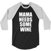 mamma needs some wine 3/4 Sleeve Shirt