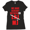 we have already witnessed Ladies Fitted T-Shirt