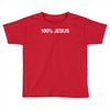 100 % jesus Toddler T-shirt