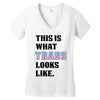 This is What Trans Looks Like Women's V-Neck T-Shirt