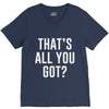 that's all you got V-Neck Tee