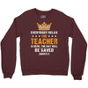 Everybody Relax The Teacher Is Here Crewneck Sweatshirt