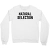 NATURAL SELECTION Crewneck Sweatshirt