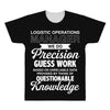 logistic operator manager we do precision guess work based on unreliab All Over Men's T-shirt