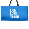 Live Love Teach Weekender Totes