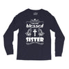 I Am One Blessed Sister Long Sleeve Shirts