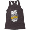 do not wait life goes faster than you think Racerback Tank