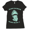 saint patrick made me do it Ladies Fitted T-Shirt