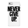 never give up iPhone 7 Case