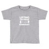 lifting the dream everyday Toddler T-shirt