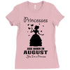 Princesses Are Born In August Ladies Fitted T-Shirt