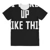 i woke up like this All Over Women's T-shirt