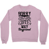 This Girl Is Taken By A Super Sexy May Boyfriend Crewneck Sweatshirt