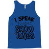 I Speak Fluent Show Tunes Tank Top
