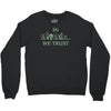 in science we trust Crewneck Sweatshirt