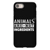 Animals Are Not Ingredients iPhone 8