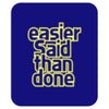 easier said than done Mousepad