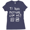 ti vuoi mettere con me Ladies Fitted T-Shirt