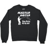 master baiter Crewneck Sweatshirt
