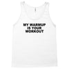 my warmup is your workout funny gym weight lifting exercise tee shirt Tank Top