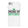 drink up bitches iPhone 7 Case