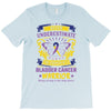 Never Underestimate the Strength of a Bladder Cancer Warrior Being T-Shirt