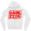 may the dark side be with you Zipper Hoodie