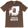 i want to believe T-Shirt