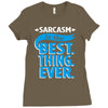sarcasm is the best thing Ladies Fitted T-Shirt