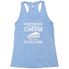 sweet dreams are made of cheese Racerback Tank