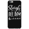 sleigh all day 2 iPhone 6/6s Case