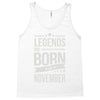 legends are born in november Tank Top