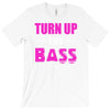 turn up the bass T-Shirt